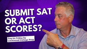 How to decide whether to submit SAT/ACT scores to colleges?